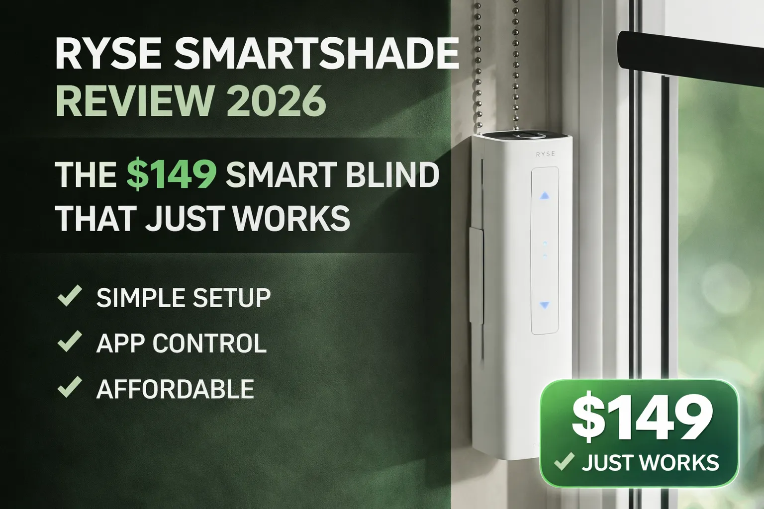 RYSE SmartShade Review 2026 The $149 Smart Blind That Just Works